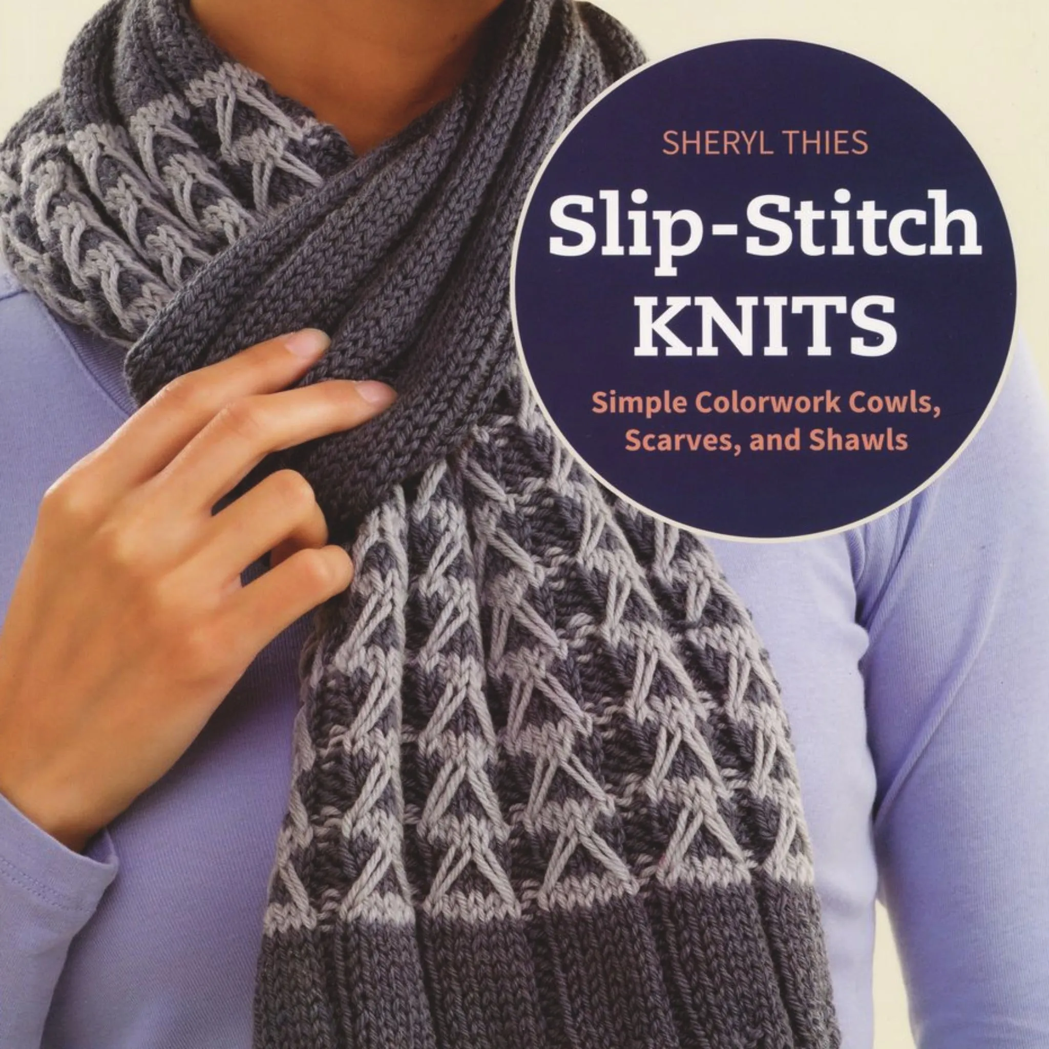 Slip-Stitch Knits - Simple Colorwork Cowls, Scarves, and Shawls